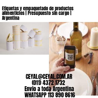 Etiquetas y empaquetado de productos alimenticios | Presupuesto sin cargo | Argentina