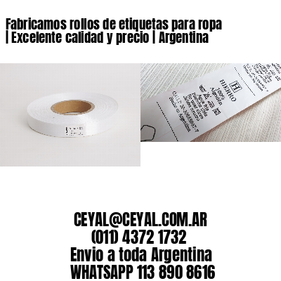 Fabricamos rollos de etiquetas para ropa | Excelente calidad y precio | Argentina