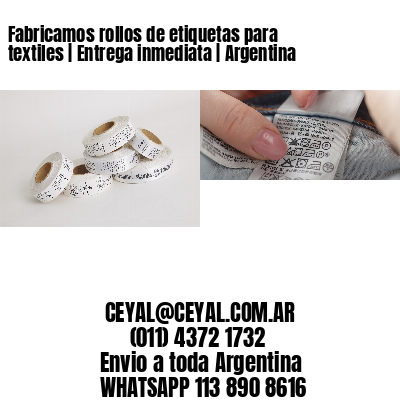 Fabricamos rollos de etiquetas para textiles | Entrega inmediata | Argentina