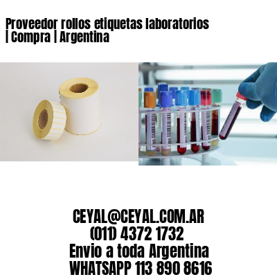 Proveedor rollos etiquetas laboratorios | Compra | Argentina