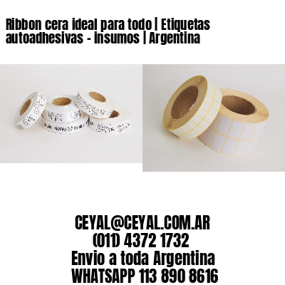 Ribbon cera ideal para todo | Etiquetas autoadhesivas – insumos | Argentina