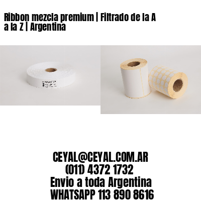 Ribbon mezcla premium | Filtrado de la A a la Z | Argentina