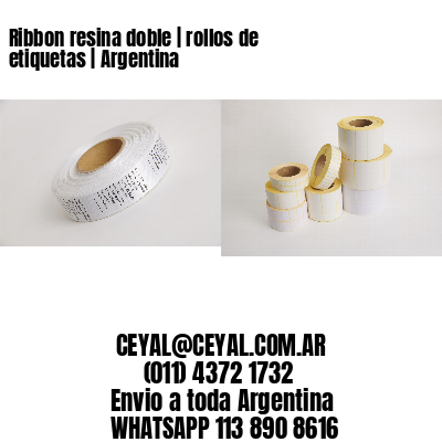 Ribbon resina doble | rollos de etiquetas | Argentina
