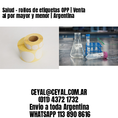 Salud - rollos de etiquetas OPP | Venta al por mayor y menor | Argentina