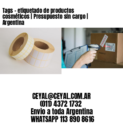 Tags - etiquetado de productos cosméticos | Presupuesto sin cargo | Argentina