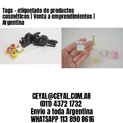 Tags - etiquetado de productos cosméticos | Venta a emprendimientos | Argentina