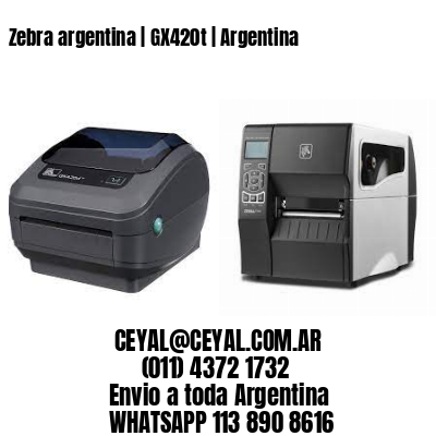 Zebra argentina | GX420t | Argentina