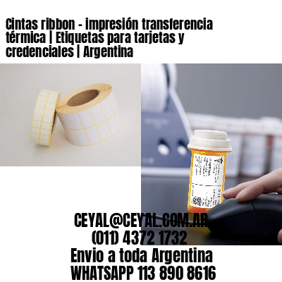 Cintas ribbon – impresión transferencia térmica | Etiquetas para tarjetas y credenciales | Argentina