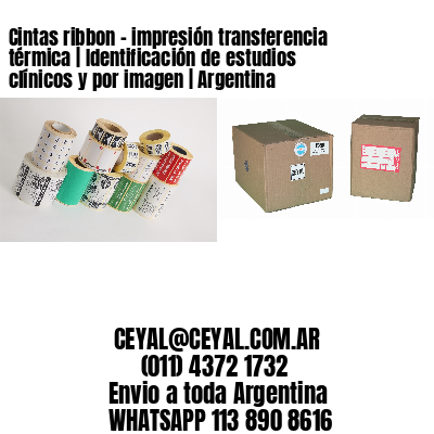 Cintas ribbon – impresión transferencia térmica | Identificación de estudios clínicos y por imagen | Argentina