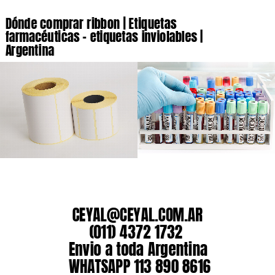 Dónde comprar ribbon | Etiquetas farmacéuticas - etiquetas inviolables | Argentina