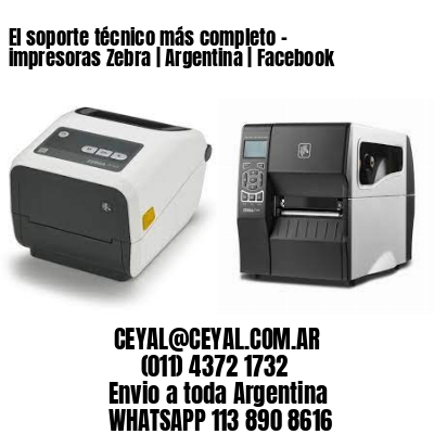 El soporte técnico más completo - impresoras Zebra | Argentina | Facebook