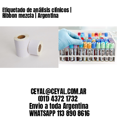 Etiquetado de análisis clínicos | Ribbon mezcla | Argentina