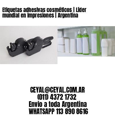 Etiquetas adhesivas cosméticos | Líder mundial en impresiones | Argentina