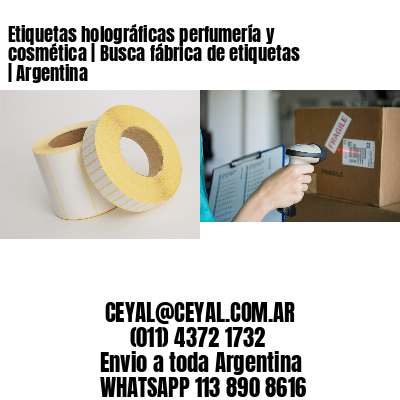 Etiquetas holográficas perfumería y cosmética | Busca fábrica de etiquetas | Argentina