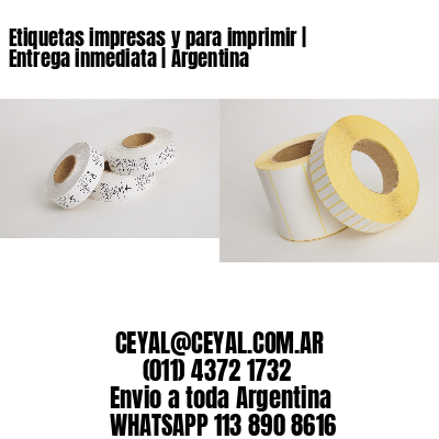 Etiquetas impresas y para imprimir | Entrega inmediata | Argentina