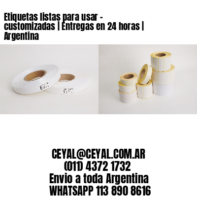 Etiquetas listas para usar – customizadas | Entregas en 24 horas | Argentina
