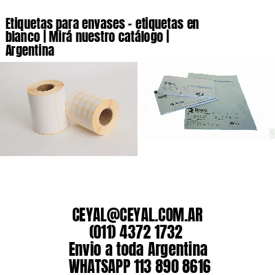 Etiquetas para envases - etiquetas en blanco | Mirá nuestro catálogo | Argentina