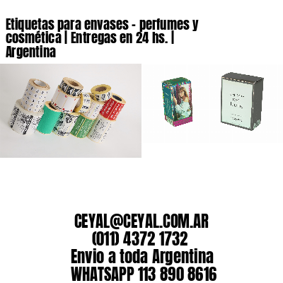 Etiquetas para envases - perfumes y cosmética | Entregas en 24 hs. | Argentina