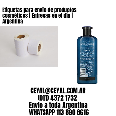 Etiquetas para envío de productos cosméticos | Entregas en el día | Argentina