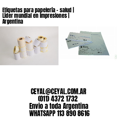 Etiquetas para papelería – salud | Líder mundial en impresiones | Argentina