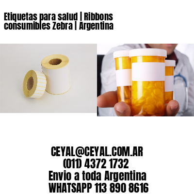 Etiquetas para salud | Ribbons consumibles Zebra | Argentina