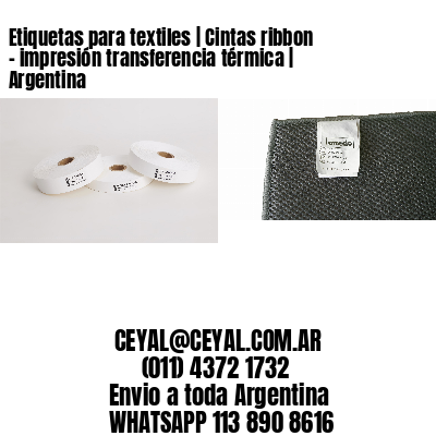 Etiquetas para textiles | Cintas ribbon - impresión transferencia térmica | Argentina