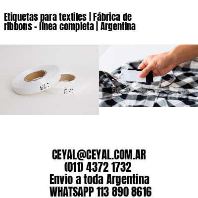 Etiquetas para textiles | Fábrica de ribbons - línea completa | Argentina