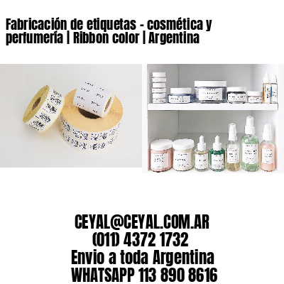 Fabricación de etiquetas – cosmética y perfumería | Ribbon color | Argentina