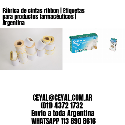 Fábrica de cintas ribbon | Etiquetas para productos farmacéuticos | Argentina