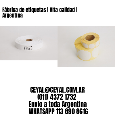 Fábrica de etiquetas | Alta calidad | Argentina