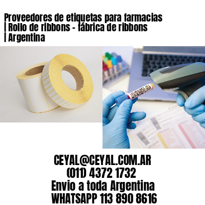 Proveedores de etiquetas para farmacias | Rollo de ribbons – fábrica de ribbons | Argentina