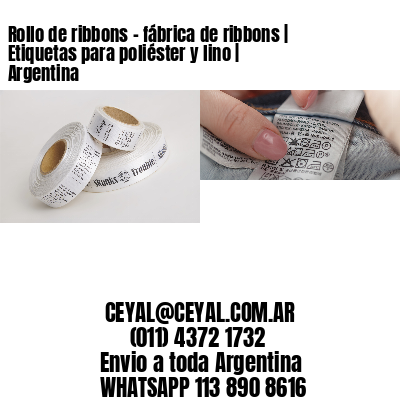 Rollo de ribbons - fábrica de ribbons | Etiquetas para poliéster y lino | Argentina