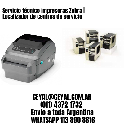 Servicio técnico impresoras Zebra | Localizador de centros de servicio