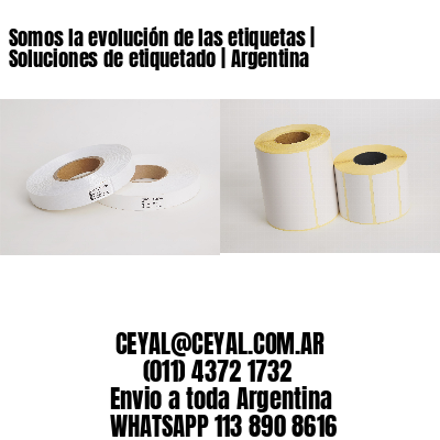 Somos la evolución de las etiquetas | Soluciones de etiquetado | Argentina