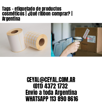 Tags – etiquetado de productos cosméticos | ¿Qué ribbon comprar? | Argentina