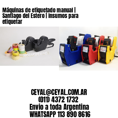 Máquinas de etiquetado manual | Santiago del Estero | Insumos para etiquetar