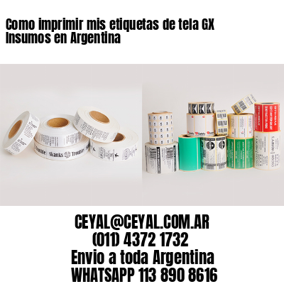 Como imprimir mis etiquetas de tela GX Insumos en Argentina