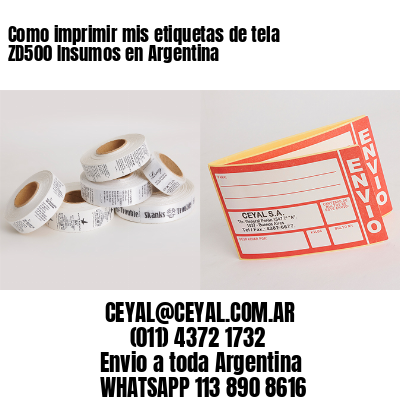 Como imprimir mis etiquetas de tela ZD500 Insumos en Argentina 