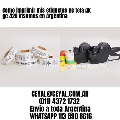 Como imprimir mis etiquetas de tela gk gc 420 Insumos en Argentina