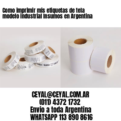 Como imprimir mis etiquetas de tela modelo industrial Insumos en Argentina 