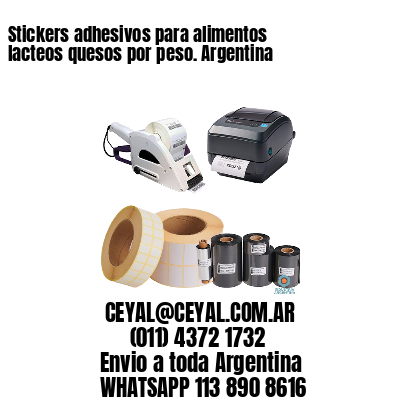 Stickers adhesivos para alimentos lacteos quesos por peso. Argentina