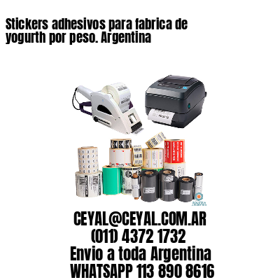 Stickers adhesivos para fabrica de yogurth por peso. Argentina