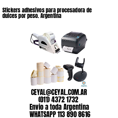 Stickers adhesivos para procesadora de dulces por peso. Argentina
