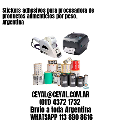 Stickers adhesivos para procesadora de productos alimenticios por peso. Argentina