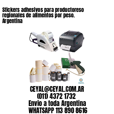 Stickers adhesivos para productoreso regionales de alimentos por peso. Argentina