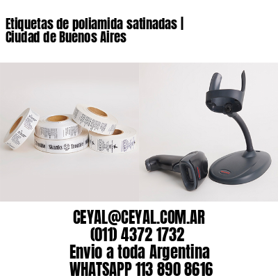 Etiquetas de poliamida satinadas | Ciudad de Buenos Aires