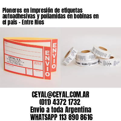 Pioneros en impresión de etiquetas autoadhesivas y poliamidas en bobinas en el país - Entre Rios