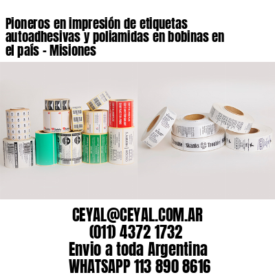 Pioneros en impresión de etiquetas autoadhesivas y poliamidas en bobinas en el país - Misiones