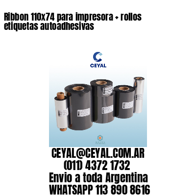 Ribbon 110×74 para impresora + rollos etiquetas autoadhesivas