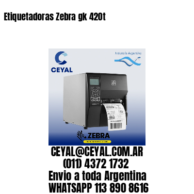 Etiquetadoras Zebra gk 420t